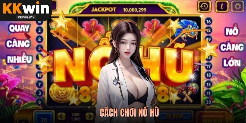 Cách chơi nổ hũ