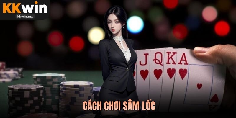 cách chơi sâm lốc