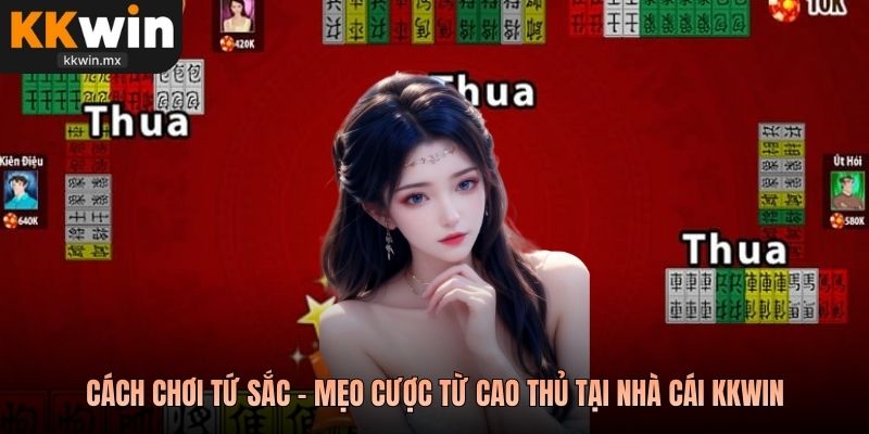 Cách chơi tứ sắc - Mẹo cược từ cao thủ tại nhà cái KKwin