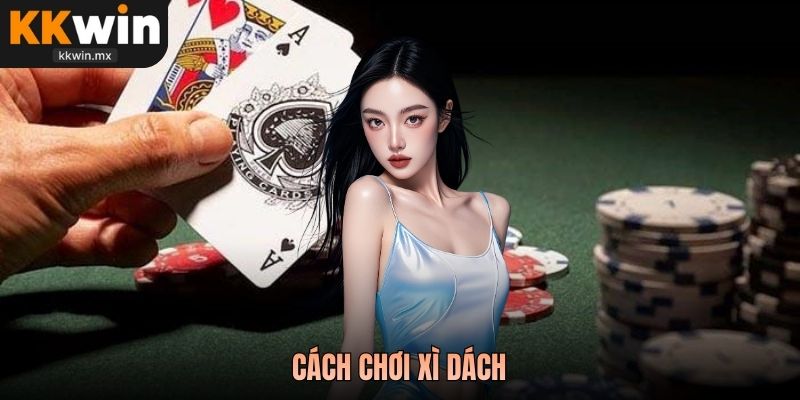 cách chơi Xì dách