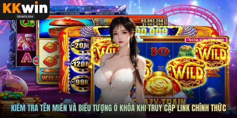 Cách kiểm tra tên miền và biểu tượng ổ khóa khi truy cập link KKWIN chính thức