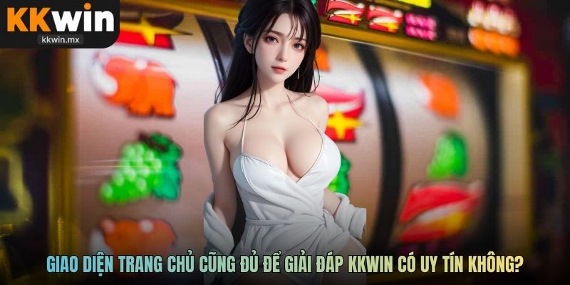 Giao diện trang chủ cũng đủ để giải đáp KKWIN có uy tín không?