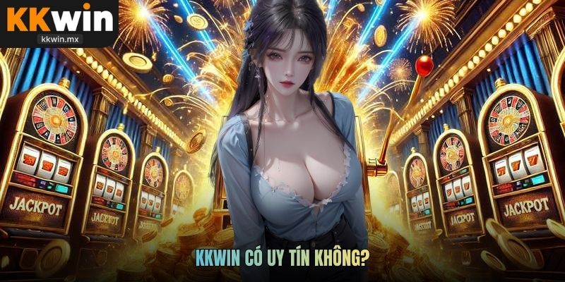 KKWIN có uy tín không