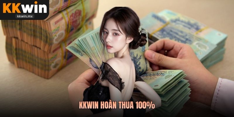 KKwin hoàn thua 100%